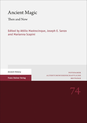 Ancient Magic: Then and Now - Mastrocinque, Attilio (Editor), and Sanzo, Joseph E (Editor), and Scapini, Marianna (Editor)