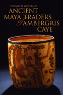 Ancient Maya traders of Ambergris Caye