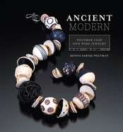 Ancient Modern: Polymer Clay and Wire Jewelry