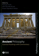 Ancient Philosophy: Essential Readings with Commentary - Smith, Nick (Editor), and Allhoff, Fritz (Editor), and Vaidya, Anand Jayprakash (Editor)