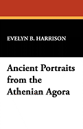 Ancient Portraits from the Athenian Agora