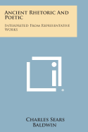 Ancient Rhetoric and Poetic: Interpreted from Representative Works