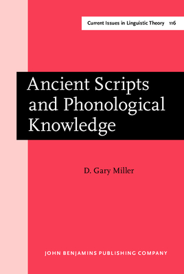 Ancient Scripts and Phonological Knowledge - Miller, D Gary