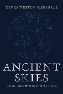 Ancient Skies: Constellation Mythology of the Greeks