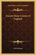 Ancient Stone Crosses of England