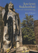 Ancient Sukhothai: Thailand's Cultural Heritage