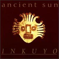 Ancient Sun - Inkuyo