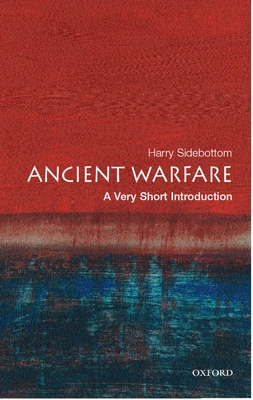 Ancient Warfare: A Very Short Introduction - Sidebottom, Harry