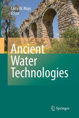 Ancient Water Technologies - Mays, L (Editor)