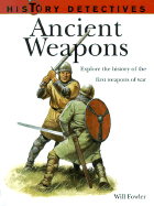 Ancient Weapons: Explore the History of the First Weapons of War