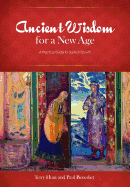 Ancient Wisdom for a New Age: A Practical Guide for Spiritual Growth