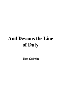 And Devious the Line of Duty