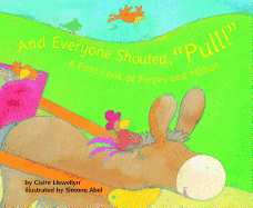 And Everyone Shouted, "Pull!: A first look at forces and motion