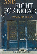 And Fight for Bread