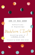 And It Was Good: Reflections on Beginnings