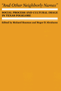 And Other Neighborly Names: Social Process and Cultural Image in Texas Folklore