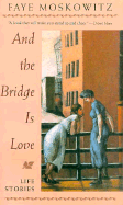 And the Bridge Is Love