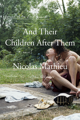And Their Children After Them - Mathieu, Nicolas, and Rodarmor, William (Translated by)