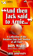 And Then Jack Said to Arnie