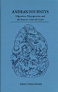 Andean Journeys: Migration, Ethnogenesis, and the State in Colonial Quito