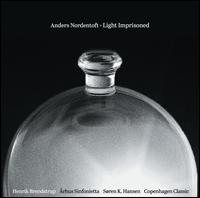 Anders Nordentoft: Light Imprisoned - Christina Bj�rk�e (piano); Claus Myrup (viola); Copenhagen Classic; Henrik Brendstrup (cello); Johannes S�e Hansen (violin);...