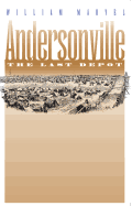Andersonville: The Last Depot