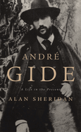 Andr� Gide: A Life in the Present