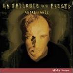 Andr� Hamel: La Trilogie du Presto