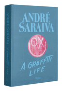 Andr� Saraiva: Graffiti Life