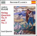 Andr�s Isasi: String Quartets No. 0 and No. 2