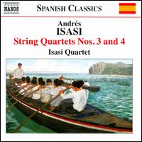 Andr�s Isasi: String Quartets Nos. 3 & 4 - Isasi Quartet