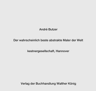 Andr Butzer. Der wahrscheinlich beste abstrakte Maler der Welt