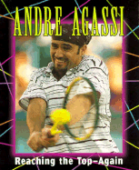 Andre Agassi: Reaching the Top--Again