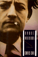 Andre Malraux: A Biography