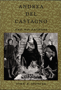 Andrea Del Castagno and His Patrons