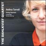 Andrea Tarrodi: String Quartets; Luci�rnaga; Sorrow and Joy