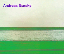 Andreas Gursky: Photographs