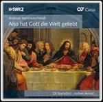 Andreas Hammerschmidt: Also hat Gott die Welt geliebt