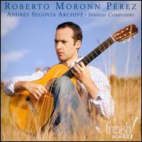 Andres Segovia Archive: Spanish Composers - Roberto Moronn P�rez (guitar)