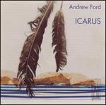 Andrew Ford: Icarus - Alice Giles (harp); Daryl Pratt (celeste); Daryl Pratt (percussion); Lisa Moore (piano); Mark Stewart (cello);...