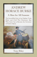 Andrew Horace Burke: A Man for All Seasons