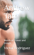 Andrew Tate: Words of Power and Insight