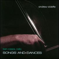 Andrew Violette: Songs & Dances - Ben Capps (cello)