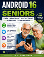 Android 16 for Seniors: Easy, large-print instructions for phones, texting, and apps