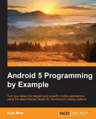 Android 5 Programming by Example - Mew, Kyle