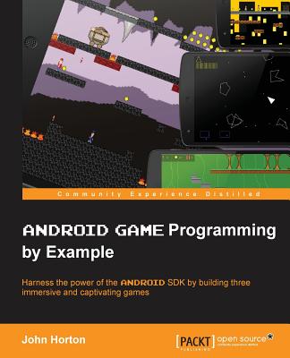 Android Game Programming by Example - Horton, John
