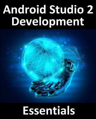 Android Studio 2 Development Essentials - Smyth, Neil