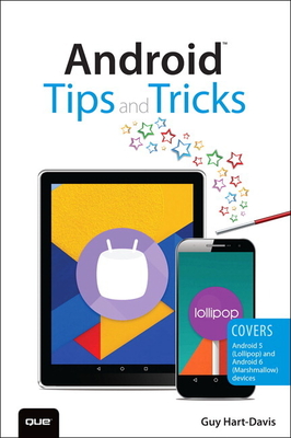 Android Tips and Tricks: Covers Android 5 and Android 6 devices - Hart-Davis, Guy