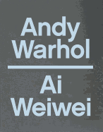 Andy Warhol | Ai Weiwei
