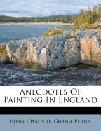 Anecdotes of Painting in England